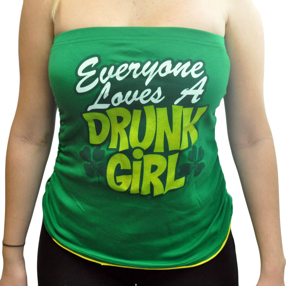 Everyone Loves A Drunk Girl Tube Top Strap Less Women Ladies Shirt S/M Shamrock