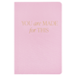 You Are Made For This Fabric Journal