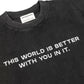 Compliments The World Better With You in It Black Vintage Shirt